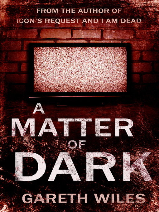 Title details for A Matter of Dark by Gareth Wiles - Available